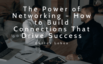 The Power of Networking – How to Build Connections That Drive Success